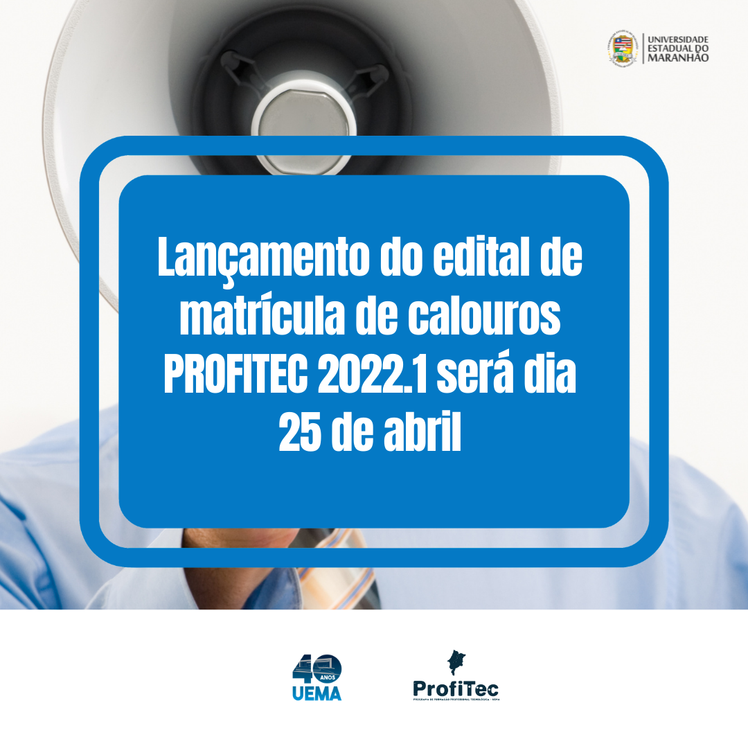 Edital de Matrícula de Calouros PROFITEC do primeiro semestre letivo 2022 será divulgado segunda-feira (25)