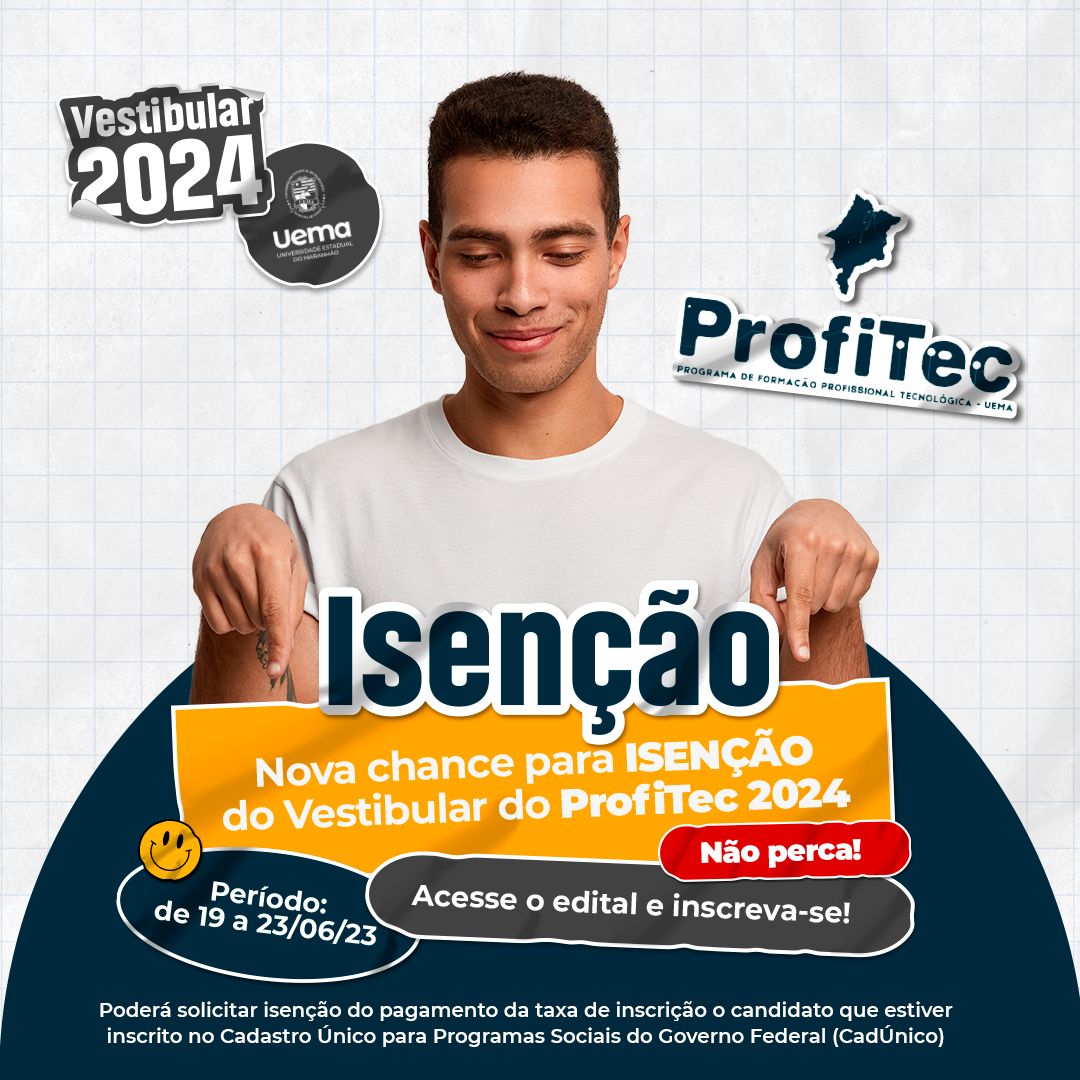 Solicitação de isenção da taxa de inscrição do Vestibular ProfiTec UEMA 2024 pode ser feita até 23 de junho