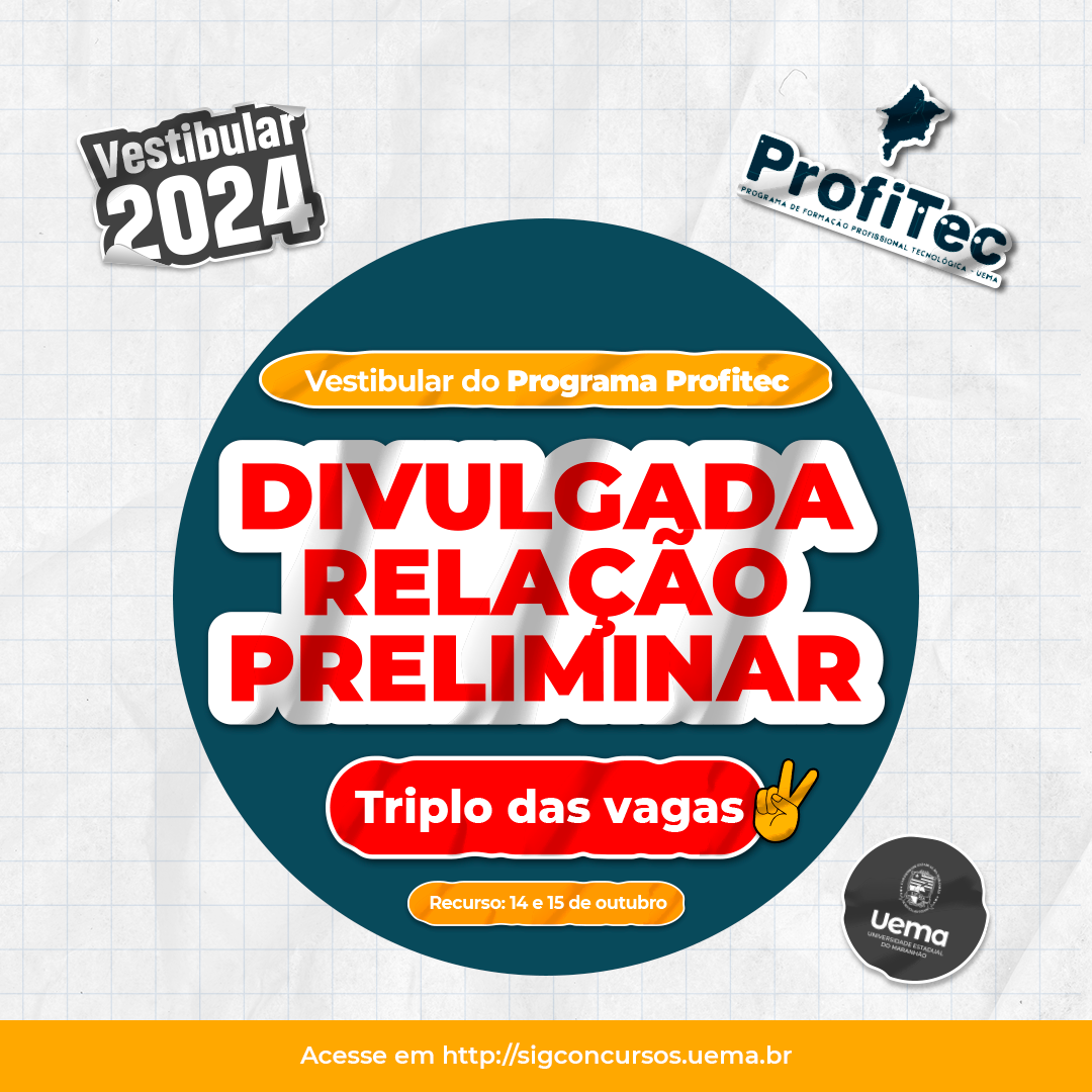 Vestibular ProfiTec Uema 2024: Divulgada lista preliminar de candidatos que terão as redações corrigidas