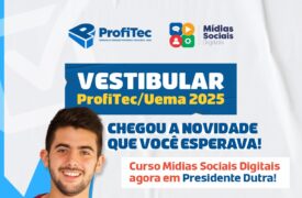 Vestibular ProfiTec 2025: Mídias Sociais Digitais é nova opção de curso superior gratuito em Presidente Dutra pela Uema