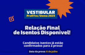 Divulgada a lista definitiva de isentos da taxa de inscrição do Vestibular ProfiTec Uema 2025