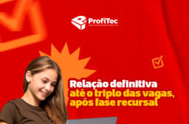 Confira a lista definitiva dos candidatos incluídos até o triplo das vagas do Vestibular ProfiTec 2025