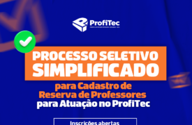 Inscrições abertas para cadastro reserva de professores interessados em atuar nos cursos do ProfiTec