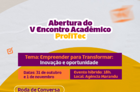 Abertura do V Encontro Acadêmico ProfiTec acontece nesta sexta-feira (31)