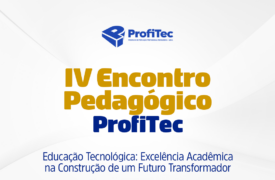 IV Encontro Pedagógico do ProfiTec discutirá excelência acadêmica e celebrará trajetória do programa com lançamento de livro
